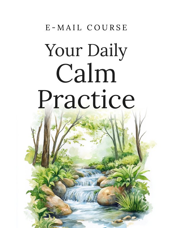 Your Daily Calm Practice Mini Course